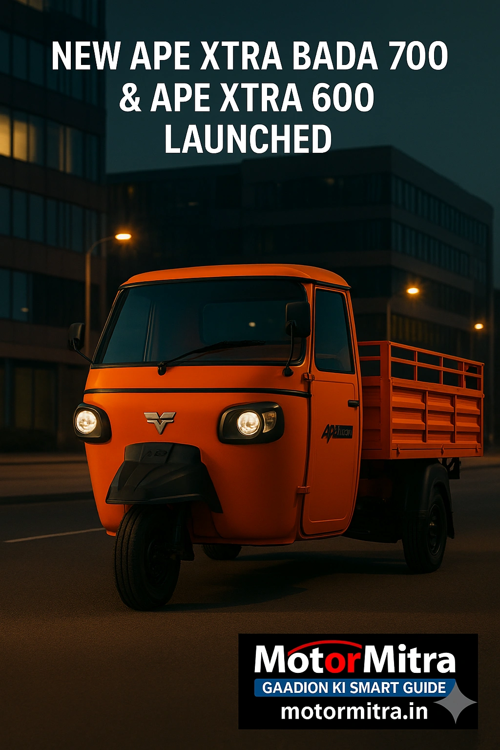 Piaggio launches the new Ape Xtra Bada 700 and Ape Xtra 600 diesel cargo- 2025