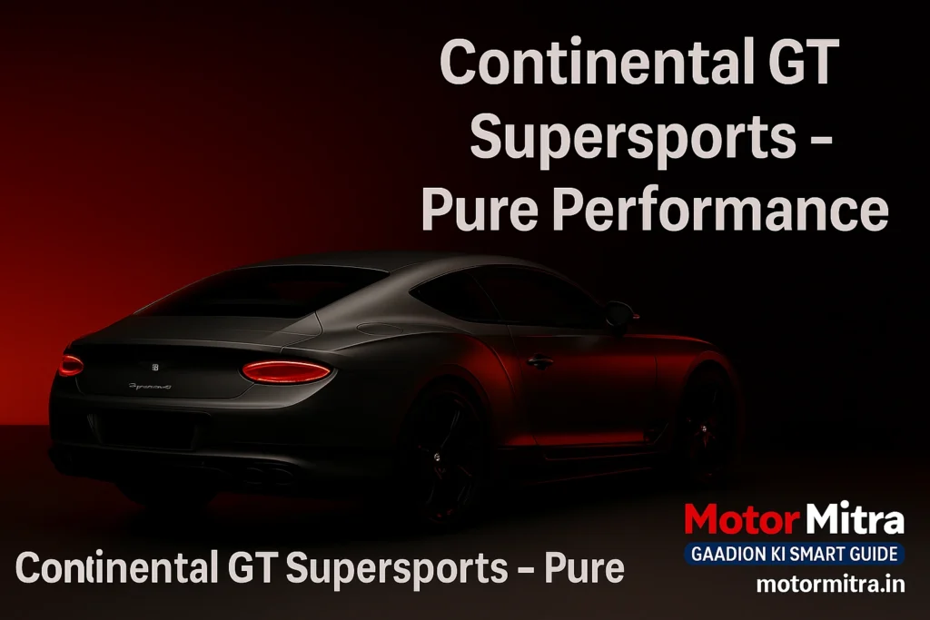 New Bentley Continental GT Supersports Revealed- 2025