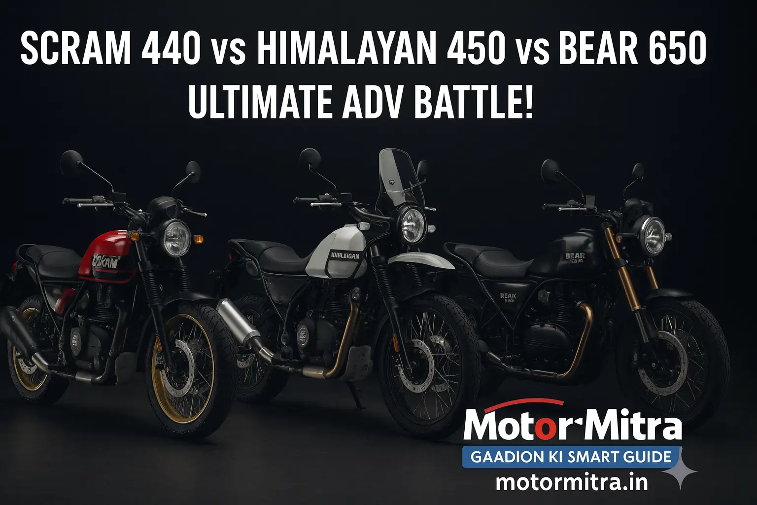 Scram 440 vs Himalayan 450 vs Bear 650 – Best Adventure Bike Comparison- 2025