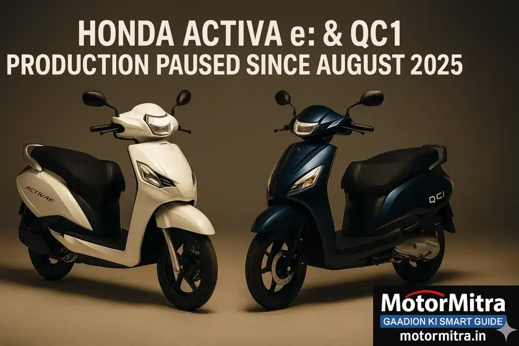 Honda Activa e & QC1 Electric Scooters Face Production Pause Since August- 2025