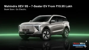 New Mahindra XEV 9S- 7-Seater EV Launched at Price From ₹19.95-₹ 29.45 Lakh– All Details