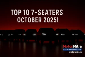 Top 10 Best-Selling 7-Seaters Cars In October 2025