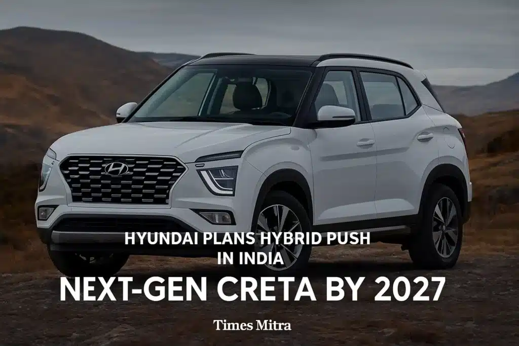Next-Gen Hyundai Creta & New Hybrid SUVs Coming by 2027
