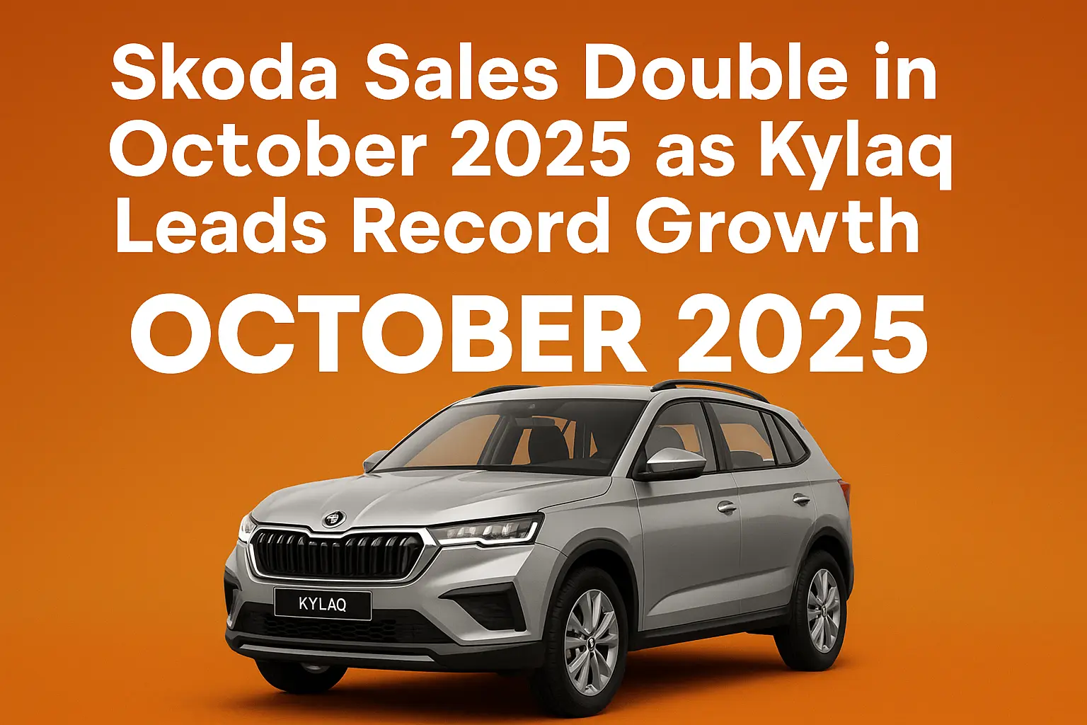Skoda Hits New High in October 2025; Kylaq, Slavia, Kushaq Sales
