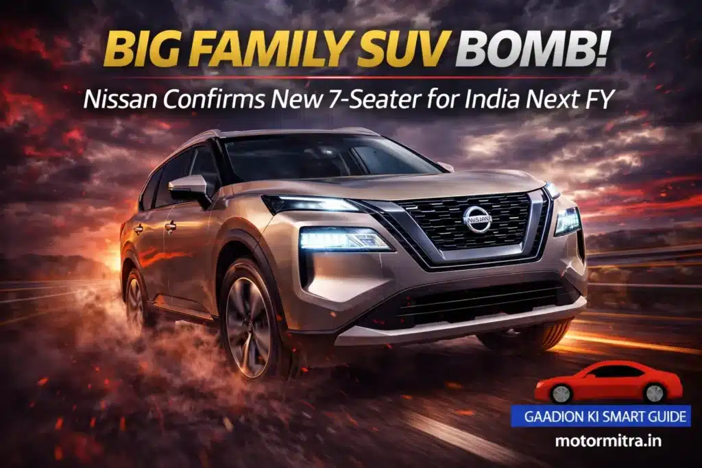 Big Family SUV Bomb! Nissan Motor Confirms New 7-Seater for India Next FY