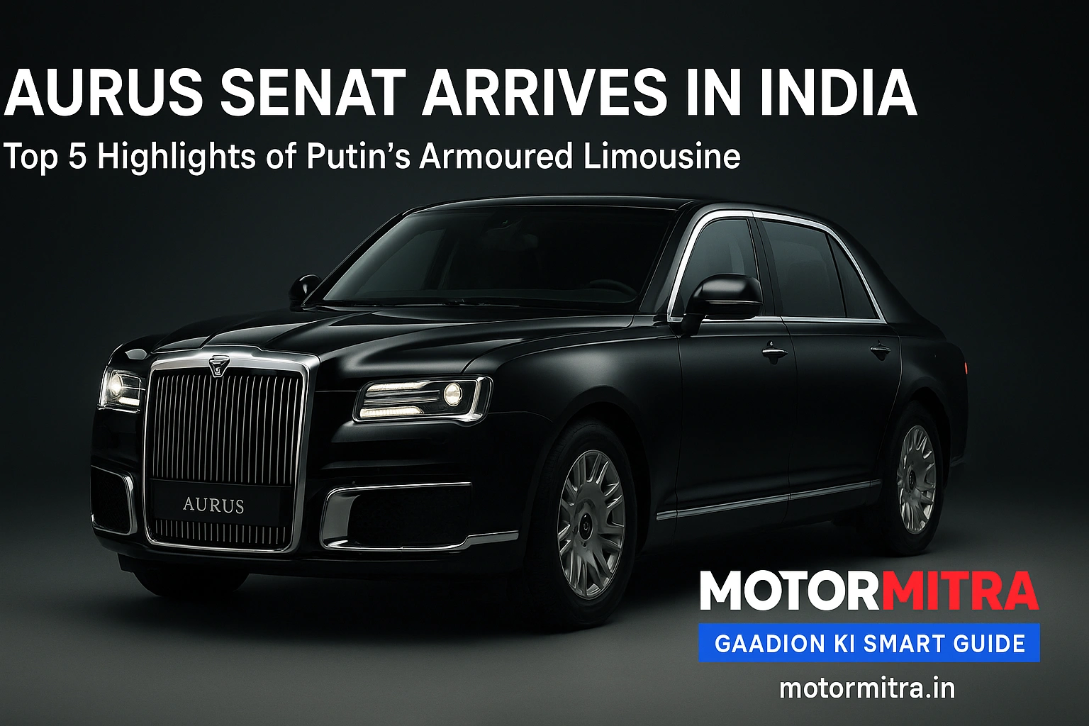 Aurus Senat Safest Russian Limousine Arrives In India: Top 5 Things About Putin's Aurus Senat