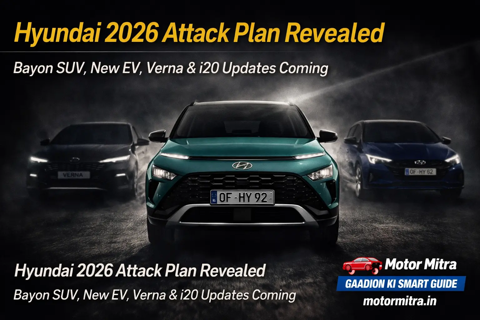 Hyundai 2026 Attack Plan Revealed – Bayon SUV, New EV, Verna & i20 Updates Coming
