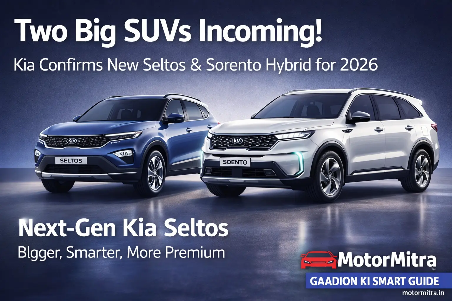 Two Big SUVs Is Coming Soon- Kia Confirms New Seltos & Sorento Hybrid for 2026