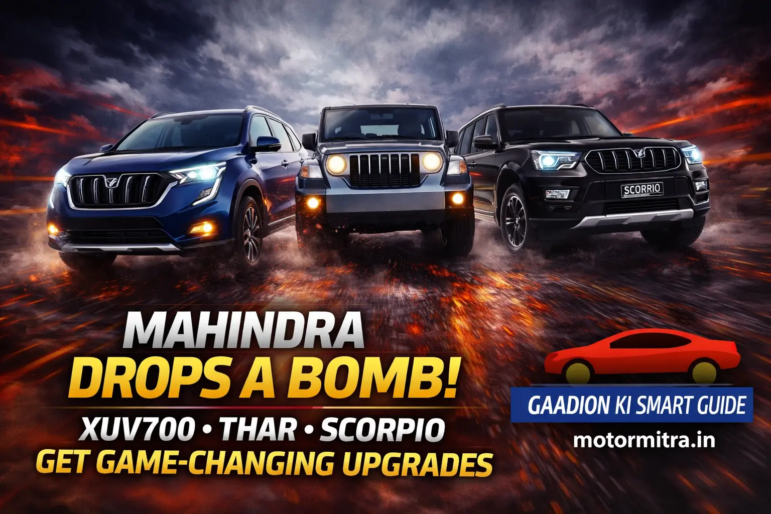 Mahindra Drops a Bomb! XUV700, Thar & Scorpio Lined Up for Game-Changing Upgrades