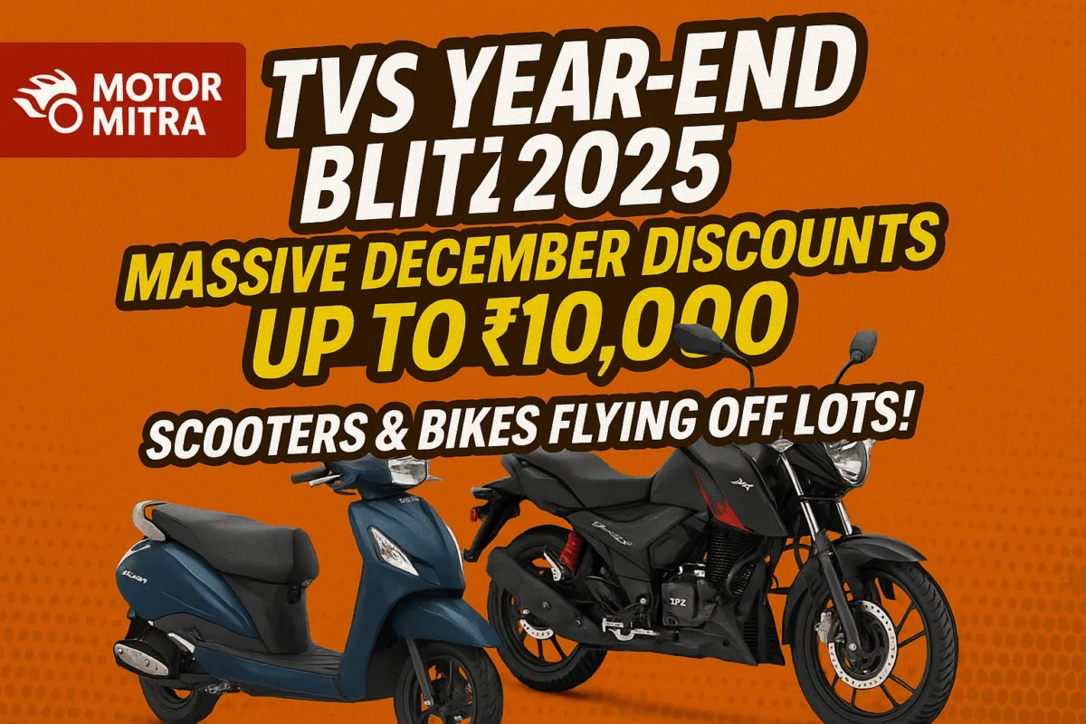 TVS Year-End Blitz 2025 Massive December Discounts Up to ₹10,000 – Scooters & Bikes Flying Off Lots!