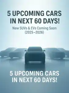 5 Upcoming Cars in Next 60 Days: New SUVs & EVs Set to Hit India Soon (2025–2026)