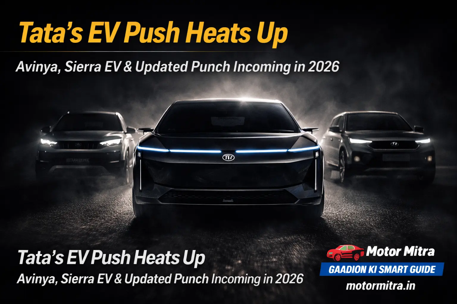 Tata’s EV Push Heats Up – Avinya EV, Sierra EV & Updated Punch Set for 2026