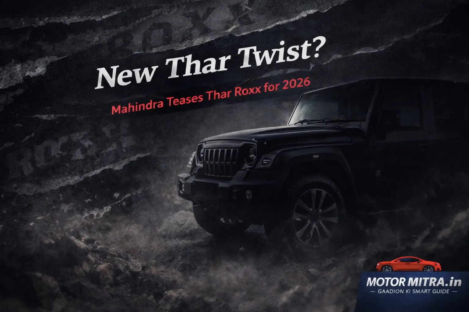New 2026 Thar Roxx Twist? Mahindra Teases ‘Thar’ Ahead of Reveal