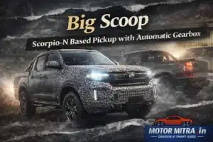 Big Scoop: Mahindra Scorpio-N Based Pickup Spotted with Automatic Gearbox 2026