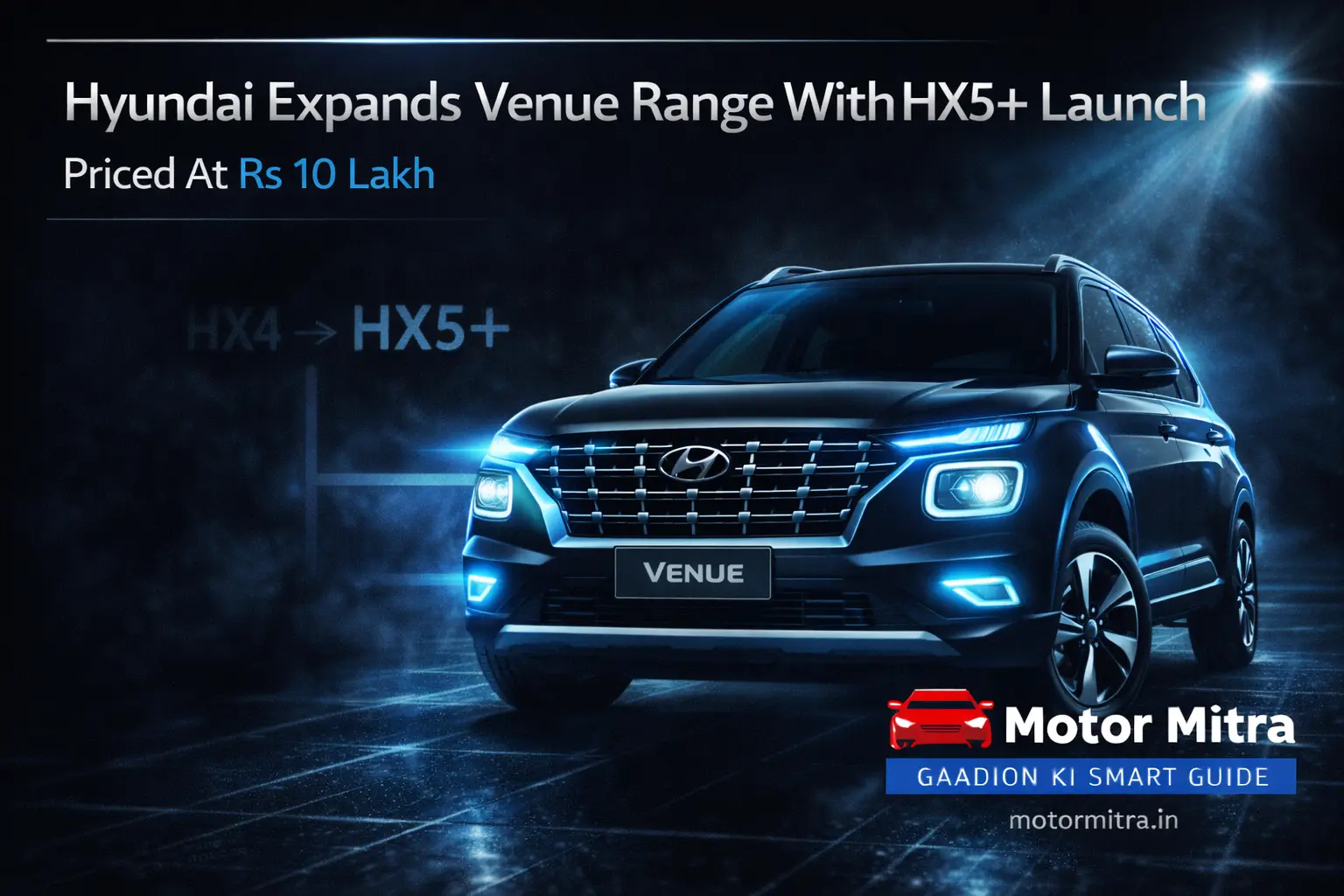 Hyundai Expands Venue Range With HX5+ Launch At Rs 10 Lakh, Updates HX4 Variant