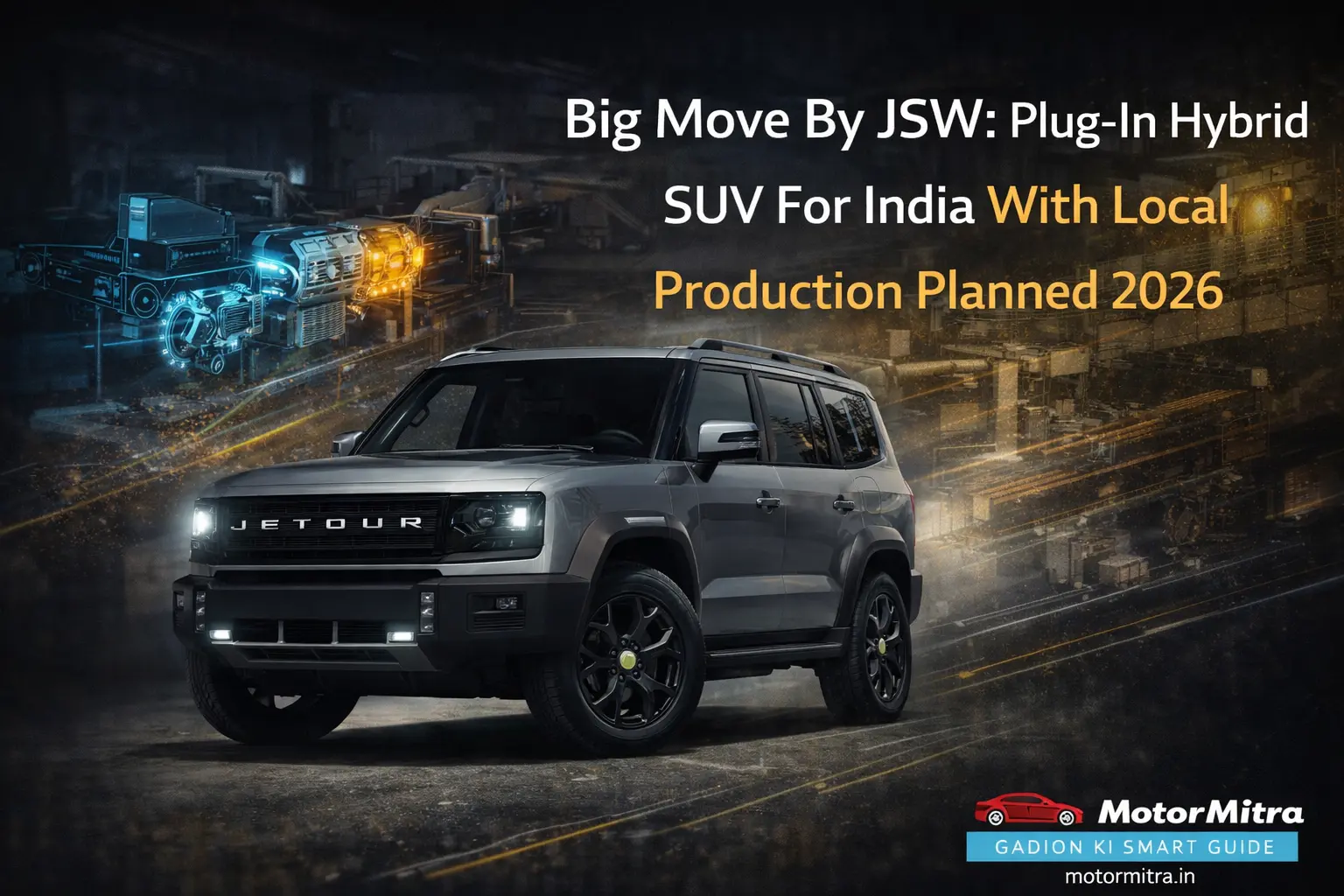 Big Move By JSW: Plug-In Hybrid SUV For India With Local Production Planned 2026