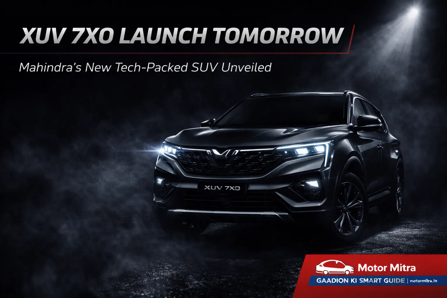 Mahindra XUV 7XO India Launch Tomorrow | Big on Tech, Design and Expectations