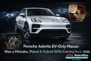 Porsche Admits EV-Only Macan Was a Mistake, Petrol & Hybrid SUVs Coming Back | 2026