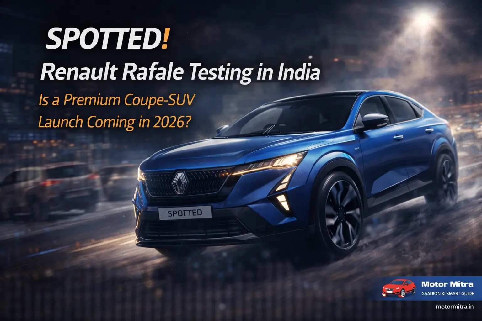 SPOTTED! Renault Rafale Coupe SUV Caught Testing in India 2026– Big Move Coming?