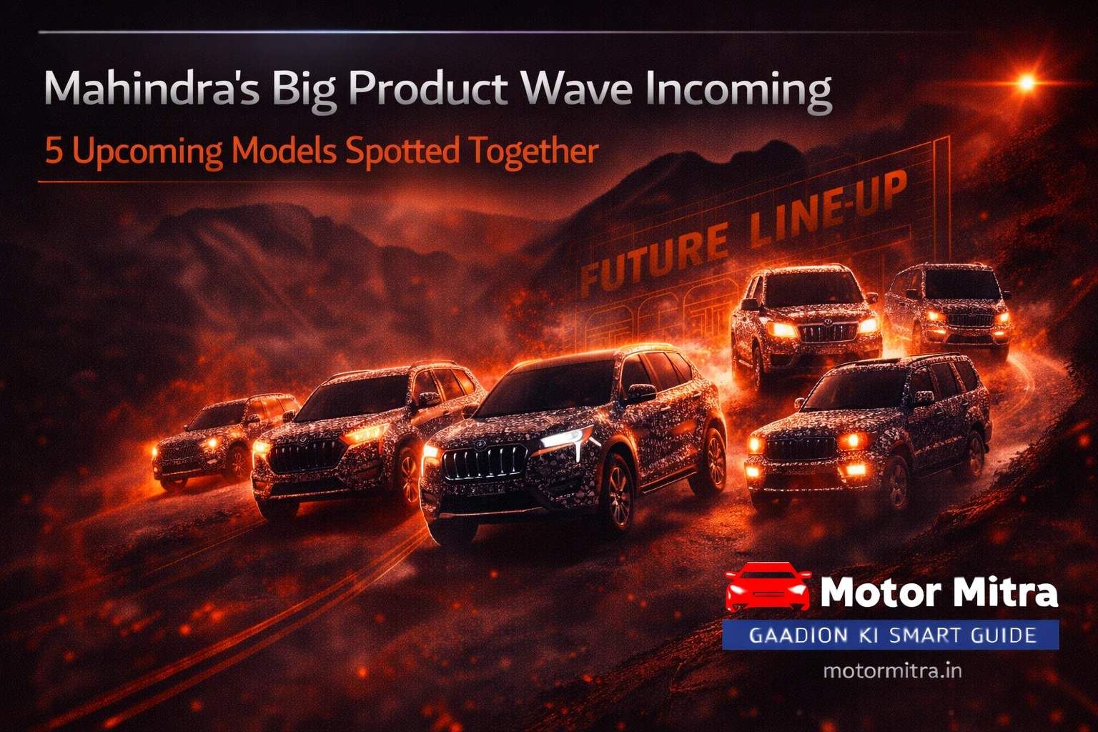 Mahindra’s Big Product Wave Incoming | 5 Upcoming Models Spotted Testing Together