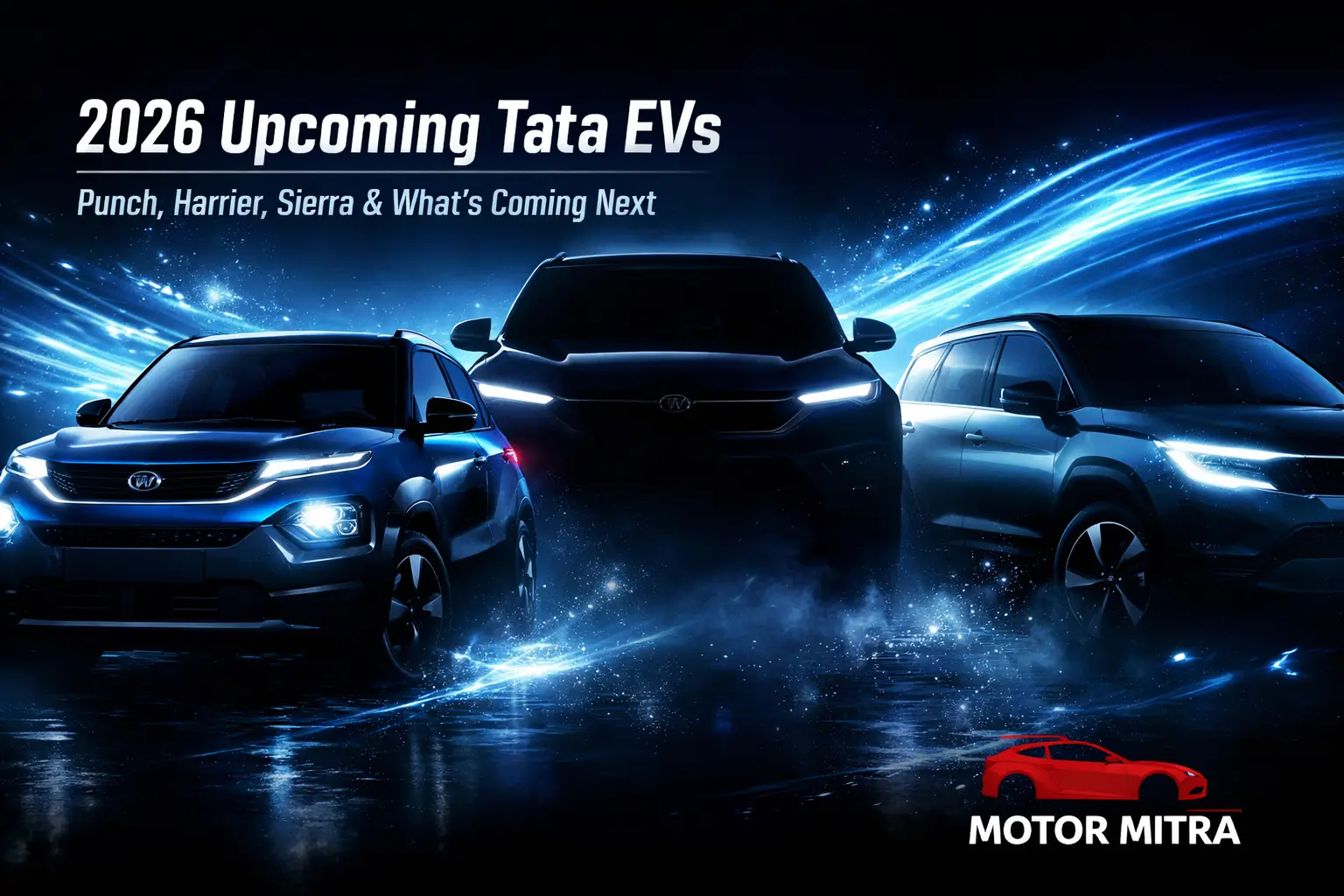 2026 Upcoming Tata EVs: Punch, Harrier, Sierra & What’s Coming Next