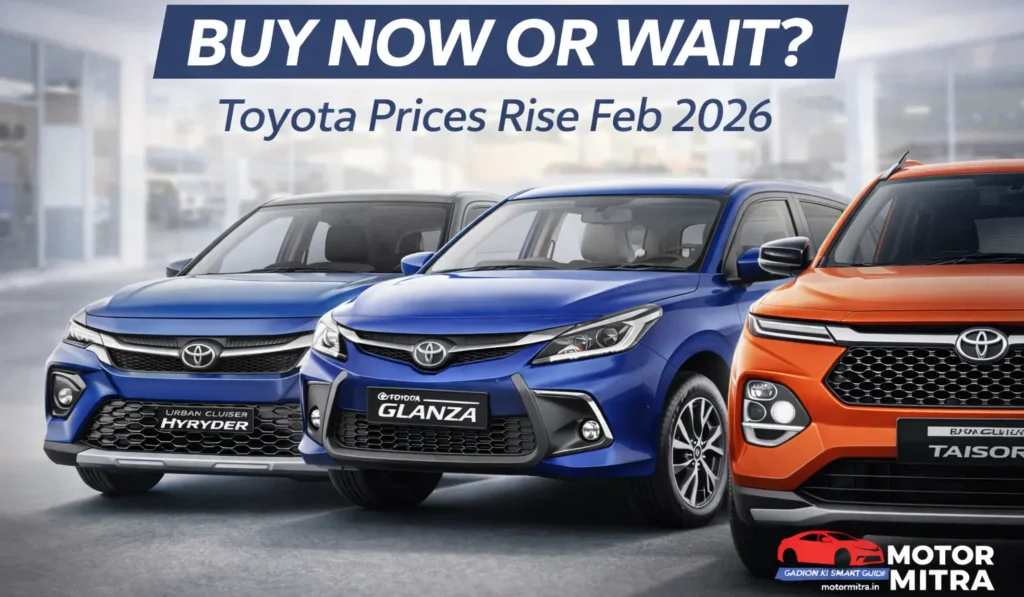 Toyota Hikes Prices in Feb 2026: Hyryder, Taisor, Rumion, Glanza Get Costlier by Up to ₹21,000