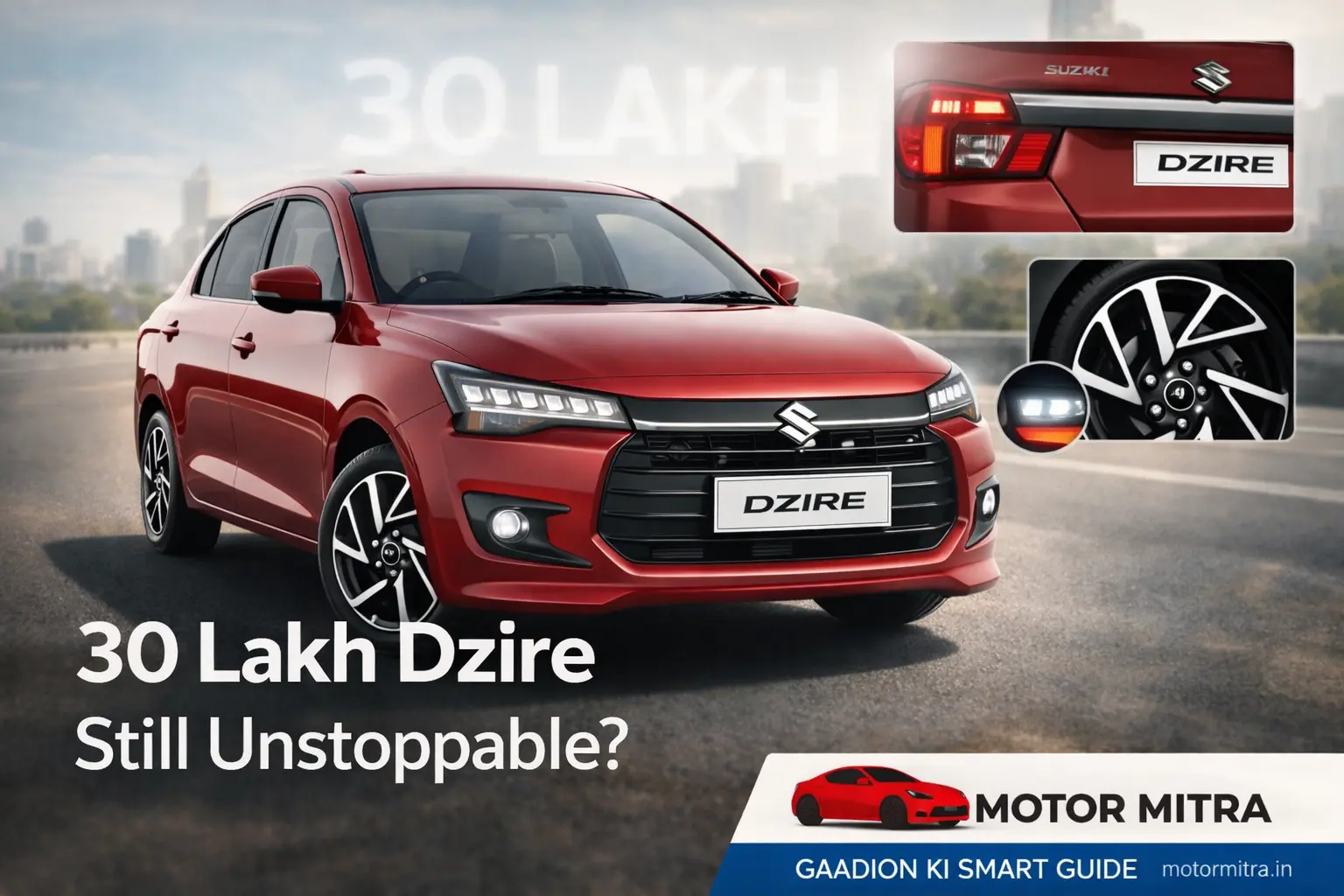 Maruti Dzire Crosses 30 Lakh Sales — What Makes This Sedan So Unstoppable