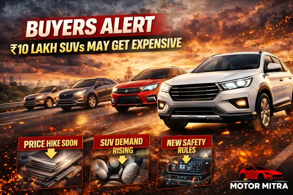 Wait Or Buy Now? ₹10 Lakh SUVs May Get More Expensive Soon