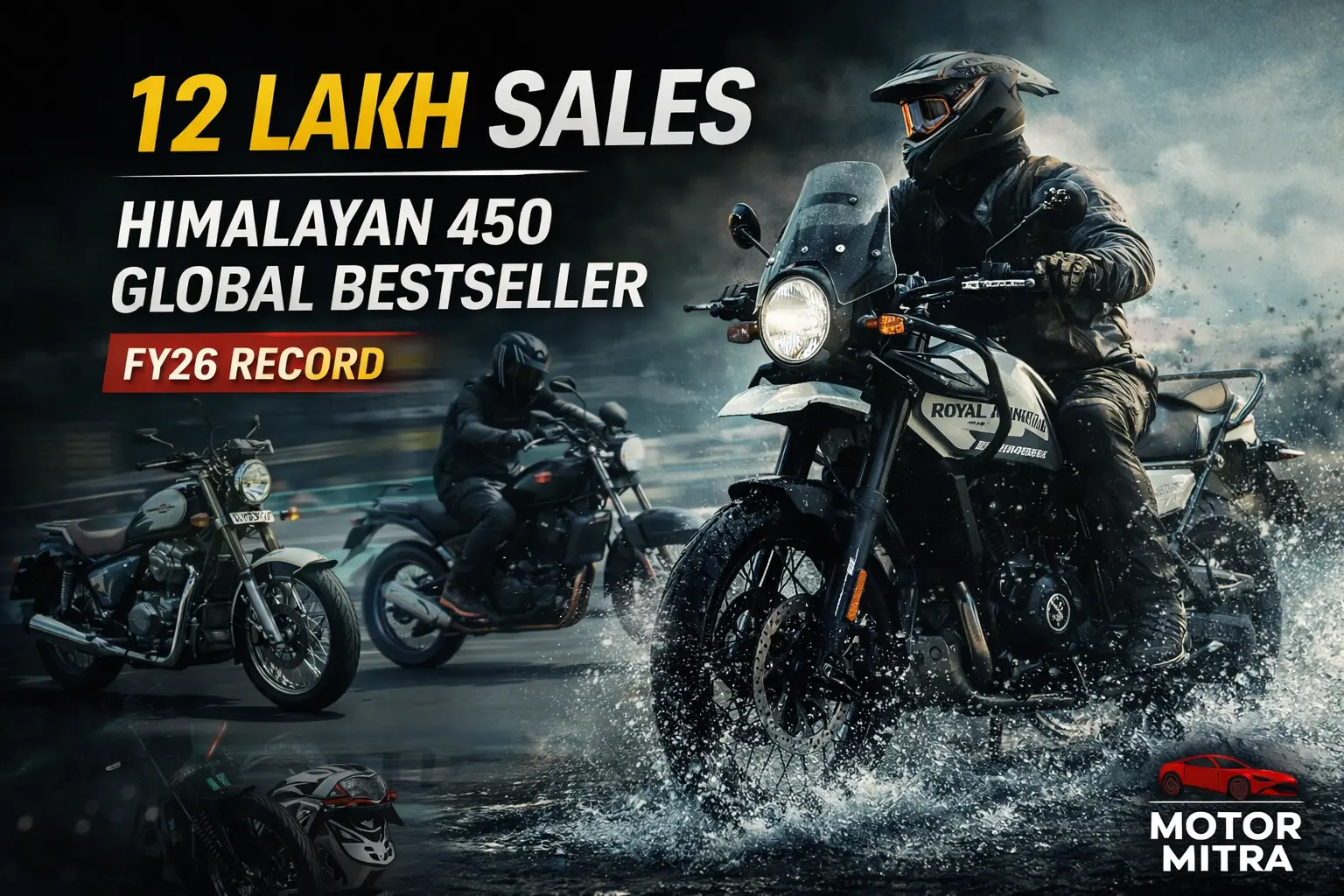 Royal Enfield FY26 Sales Top 12 Lakh Units, Himalayan 450 Emerges Global Bestseller
