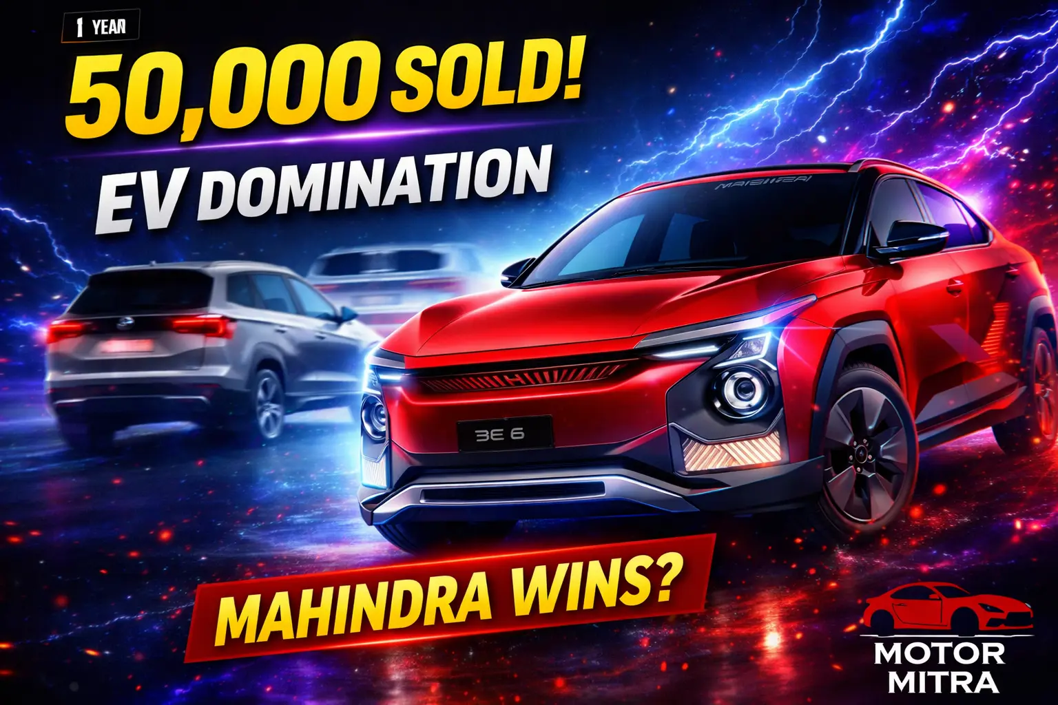 50,000 Sales in 1 Year! Mahindra BE 6 & XEV 9S Crush Rivals to Become India’s Favorite EVs!
