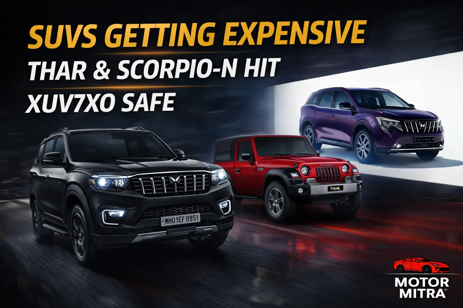 Mahindra SUVs Getting Expensive? Thar, Scorpio-N Hit — But XUV7XO Escapes
