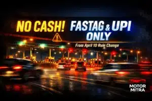 No Cash At Toll Booths From April 10 – FASTag & UPI Only
