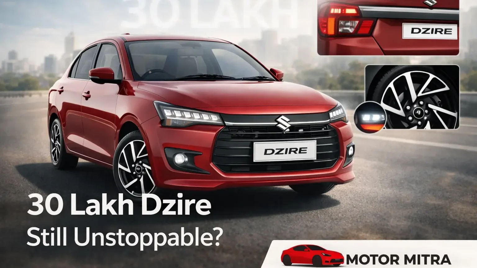 Maruti Dzire Crosses 30 Lakh Sales — What Makes This Sedan So Unstoppable