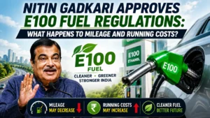 Nitin Gadkari Approves E100 Fuel Regulations